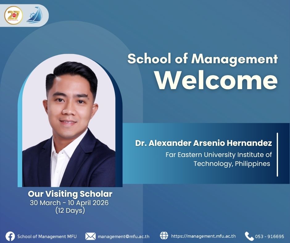 สำนักวิชาการจัดการ มหาวิทยาลัยแม่ฟ้าหลวง ยินดีต้อนรับ Dr. Alexander Arsenio Hernandez ในฐานะนักวิชาการอาคันตุกะ (Visiting Scholar)